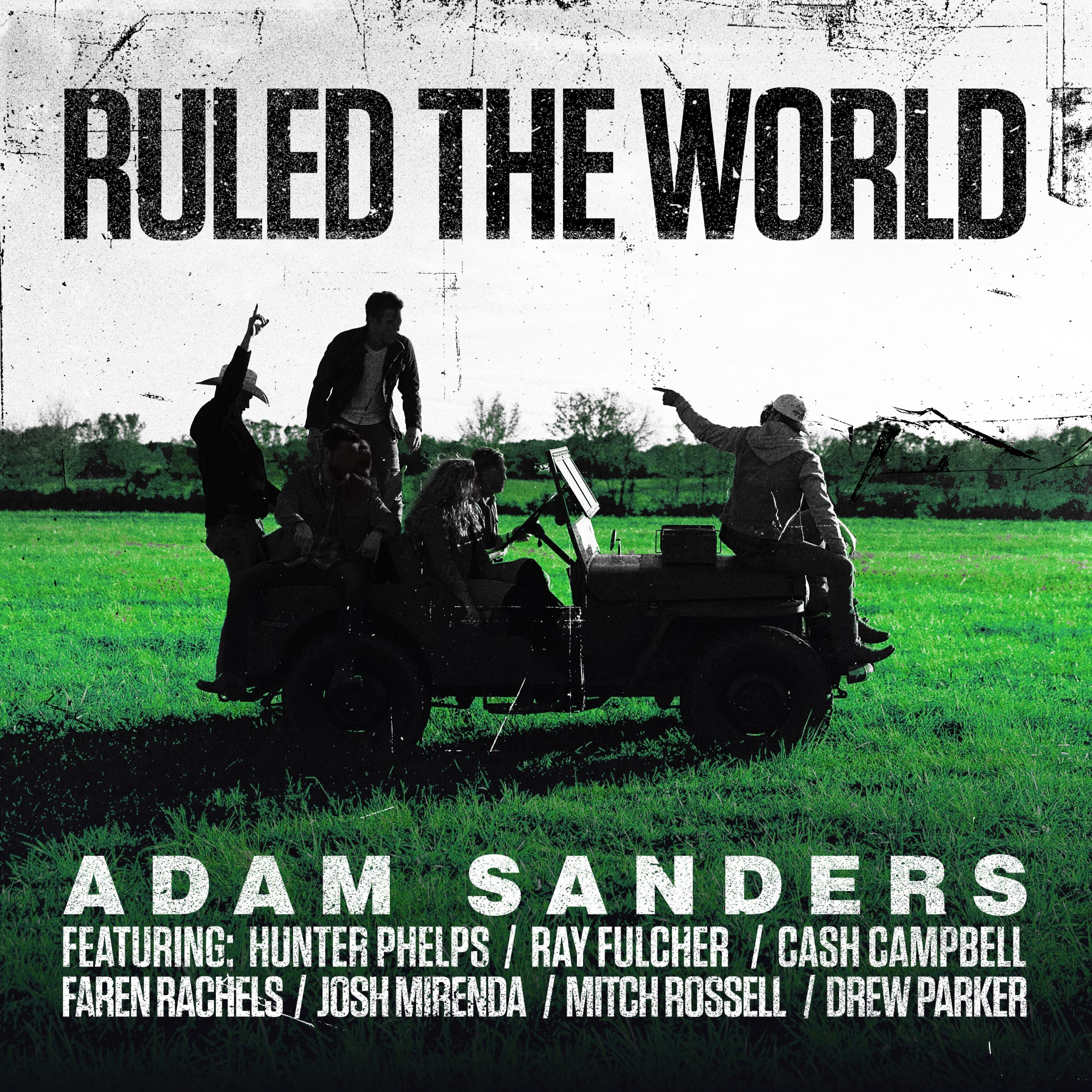 NO. 1 SINGERSONGWRITER ADAM SANDERS RELEASES "RULED THE WORLD" SINGLE
