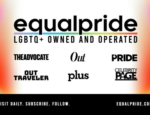 Equal Entertainment Acquires Pride Media Assets Creating the Leading LGBTQ Owned and Operated Media and Digital Enterprise; Rebranded as ‘Equal Pride’