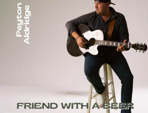 Peyton Aldridge Serves Up His Refreshing New Single “Friend With A Beer” Available Today